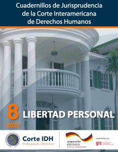 Cuadernillo de jurisprudencia Corte IDH. 8. libertad personal