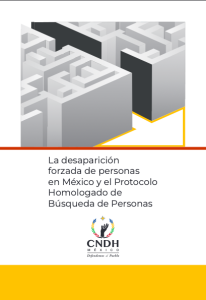 La desaparición forzada de personas en México y el protocolo homologado de búsqueda de personas