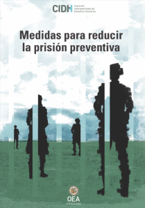 CIDH. Medidas para reducir la prisión preventiva